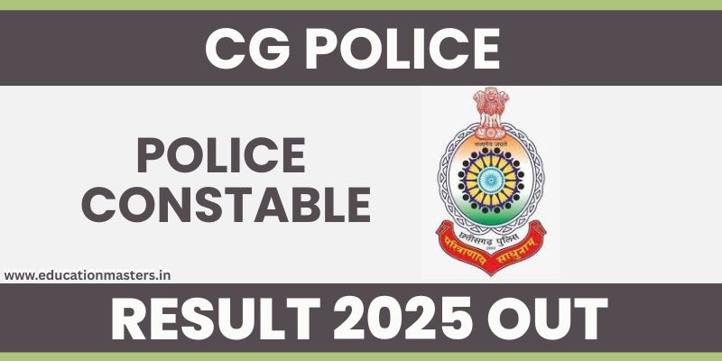 CG Police Constable Result 2025 Out